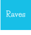 Raves