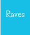 Raves